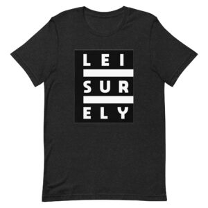 leisurely-E T-shirt